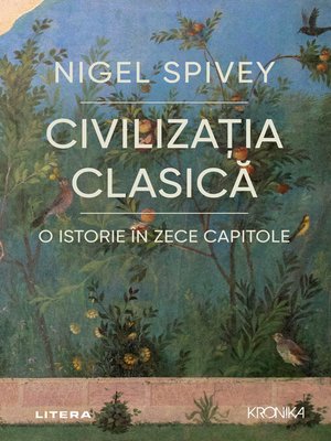 cover image of Civilizația clasică. O istorie în zece capitole